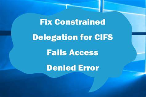 Troubleshooting CIFS Constrained Delegation Errors