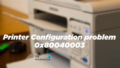 Troubleshooting Error 0x80040003: Resolving Unexpected Printer Configuration Issues