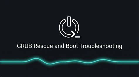 Troubleshooting GRUB Rescue