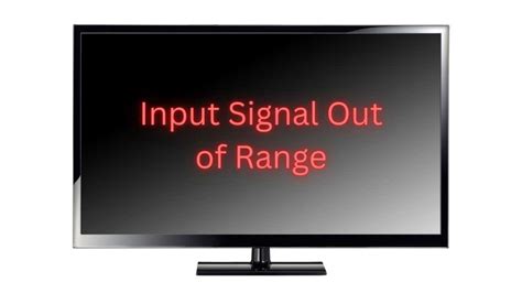 Troubleshooting Input Signal Out of Range Error