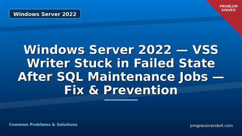 Troubleshooting Missing VSS Writers in Windows Server
