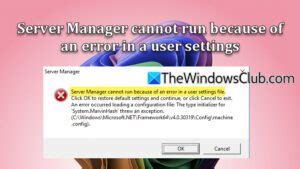 Troubleshooting Server Manager: Resolving User Settings File Errors