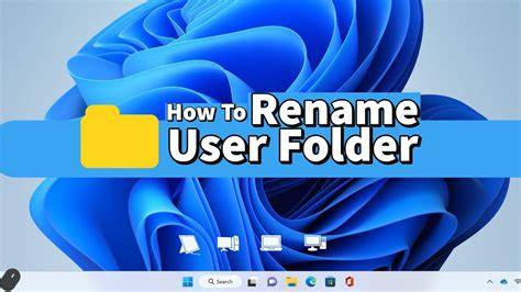 Understanding the Challenges of Renaming User Profile Folders