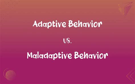What are adaptive and maladaptive behaviors