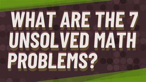 What are the 7 unsolved problems