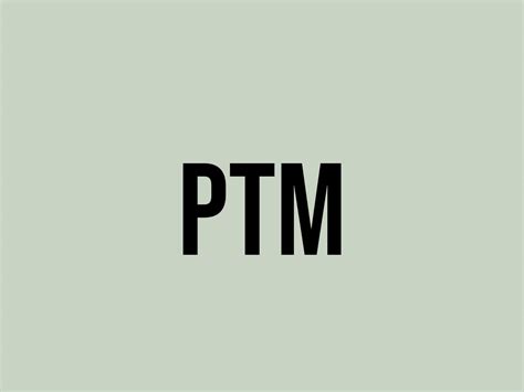 What does PTM mean in text