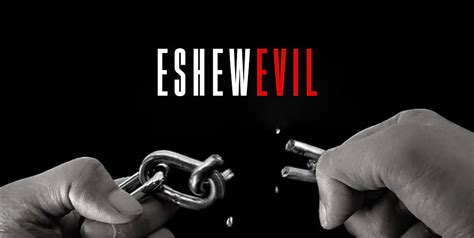What does it mean to eschew evil