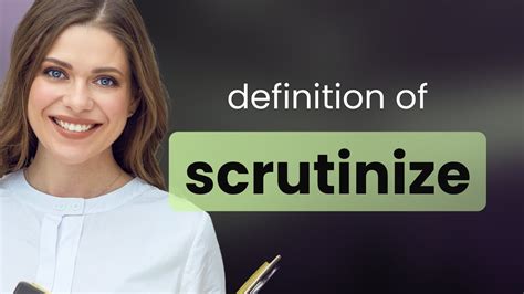 What does it mean to scrutinize someone