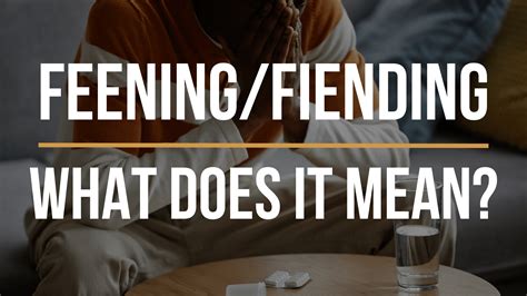 What does it mean when a person is Feening