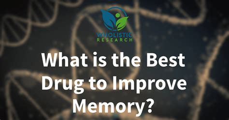 What drug improves memory