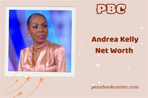 What is Andrea Kelly worth