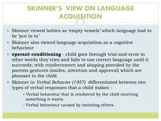 What is Skinners view on language acquisition