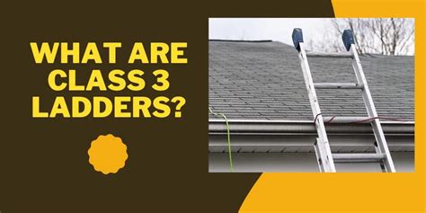 What is a Class 3 ladder