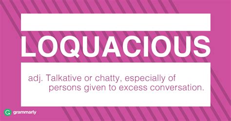 What is a loquacious