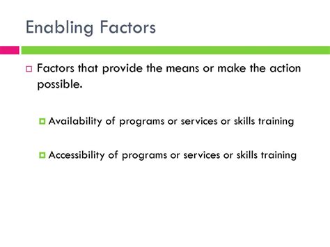 What is an example of an enabling factor