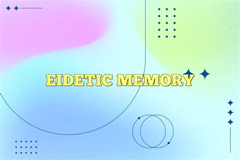 What is an example of eidetic memory