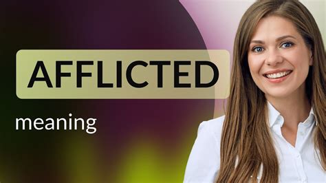 What is another word for afflicted
