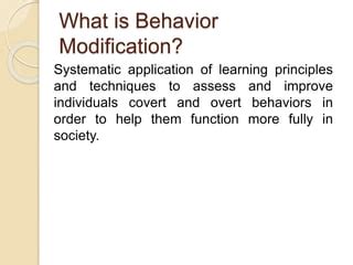 What is behaviour modification based on