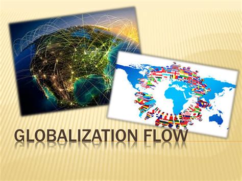 What is flow in globalization