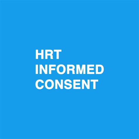 What is informed consent in HRT