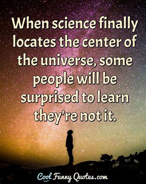 What is it called when someone thinks they are the center of the universe
