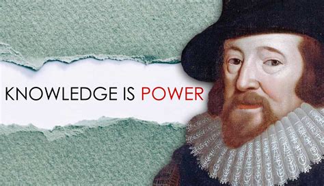 What is knowledge according to Francis Bacon
