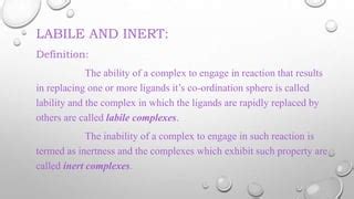 What is labile and inert