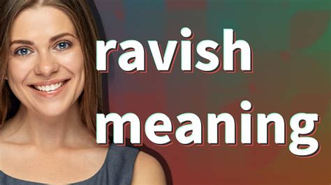 What is meaning of ravished in English