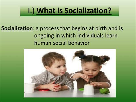 What is socialization and why is it important