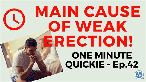 What is the cause of weak erection