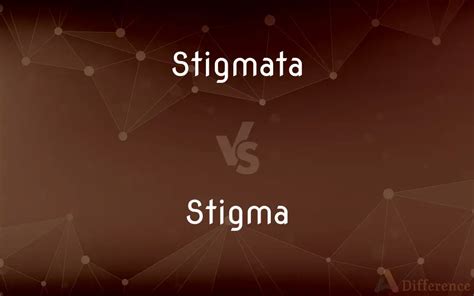 What is the difference between stigma and stigmata