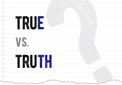 What is the difference of true and truth