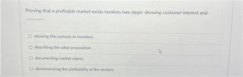 What is the first step in proving that a profitable market exists