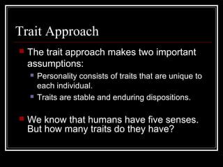 What is the many trait approach