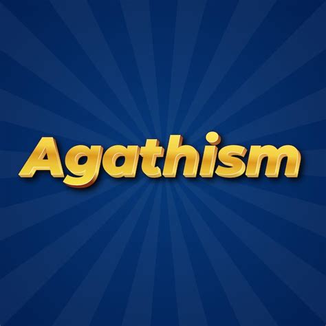 What is the meaning of Agathism