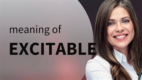 What is the meaning of excitable