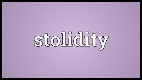 What is the meaning of stolidity