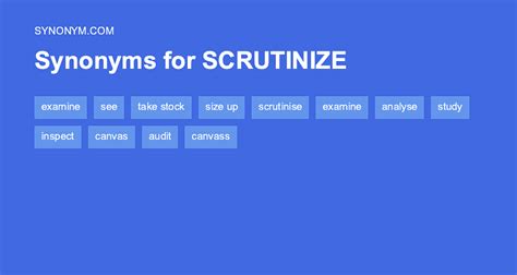 What is the opposite of scrutinize