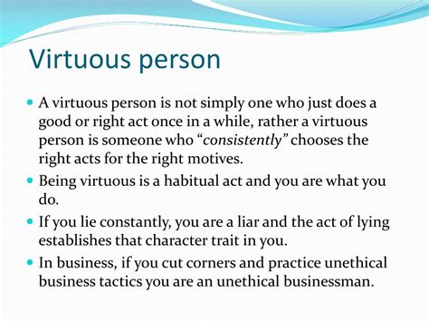 What is the purpose of being a virtuous person