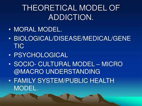 What is the theoretical model of addiction