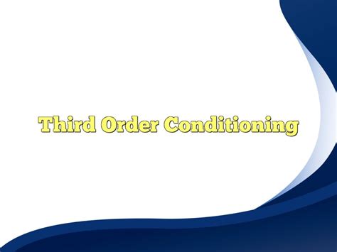 What is third order conditioning