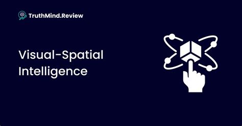 What is visual spatial intelligence