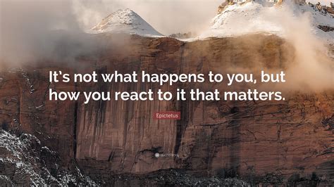 What matters how you react