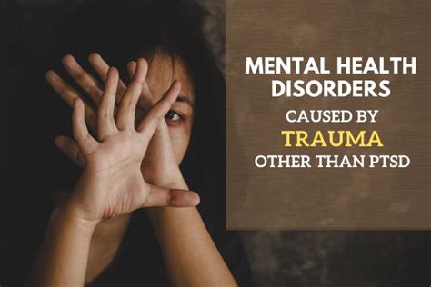 What mental disorders can be caused by trauma