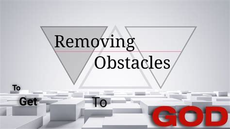 What obstacles did God remove
