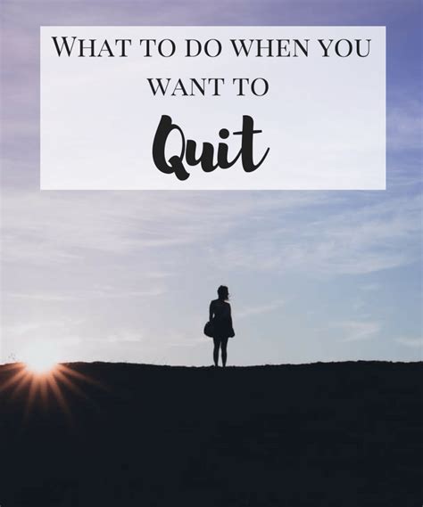 What to do if you want to quit