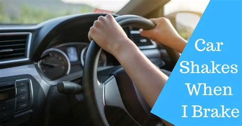 When I Brake My Car Shakes