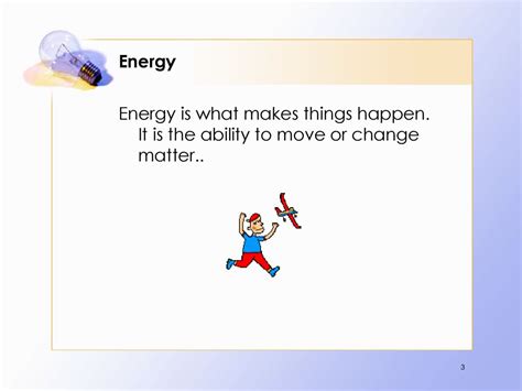 When something has the ability to make things move or change in the future it has what energy