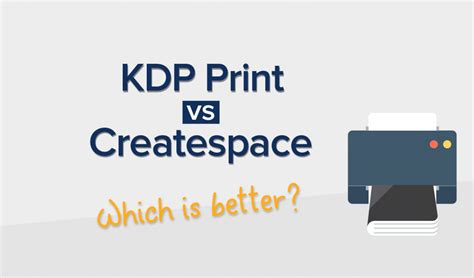 Which is better KDP or CreateSpace
