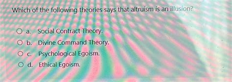 Which of the following is synonymous with altruism